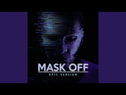 Mask Off (Epic Version)